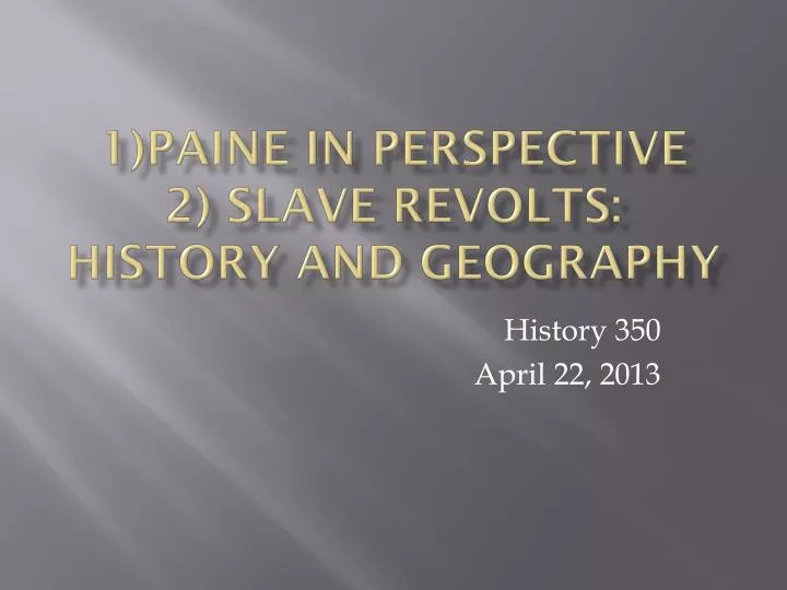 1 paine in perspective 2 slave revolts history and geography