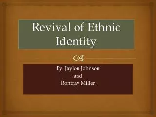 Revival of Ethnic Identity