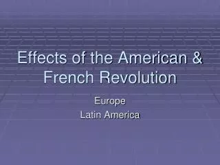 Effects of the American &amp; French Revolution