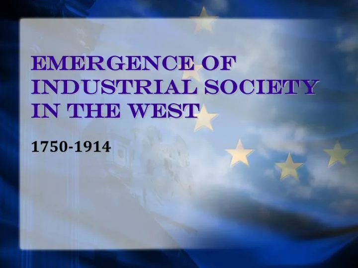 emergence of industrial society in the west