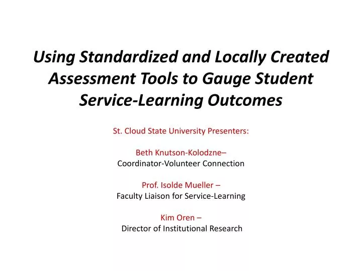 using standardized and locally created assessment tools to gauge student service learning outcomes