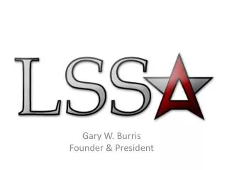 Gary W. Burris Founder &amp; President