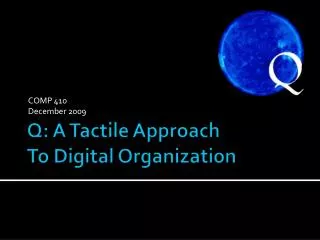 Q: A Tactile Approach To Digital Organization