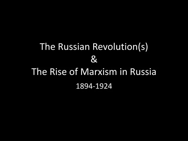 the russian revolution s the rise of marxism in russia