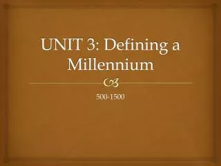 UNIT 3: Defining a Millennium