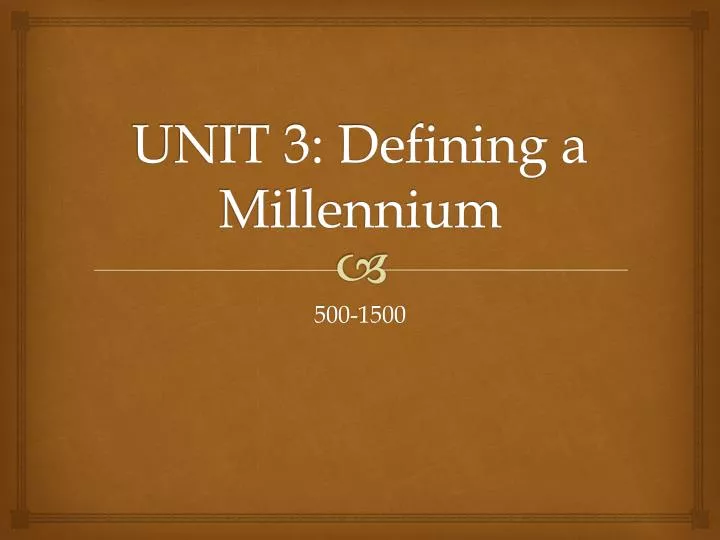 unit 3 defining a millennium
