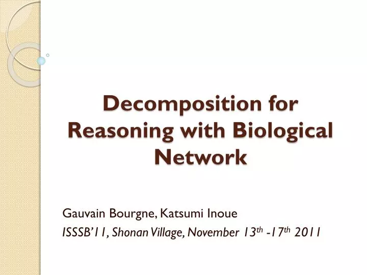 decomposition for reasoning with biological network