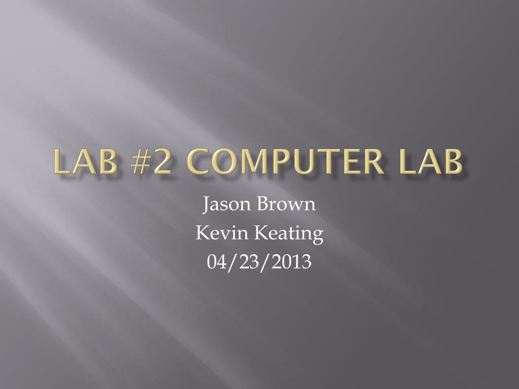 PPT - Lab #2 Computer Lab PowerPoint Presentation, free download - ID ...