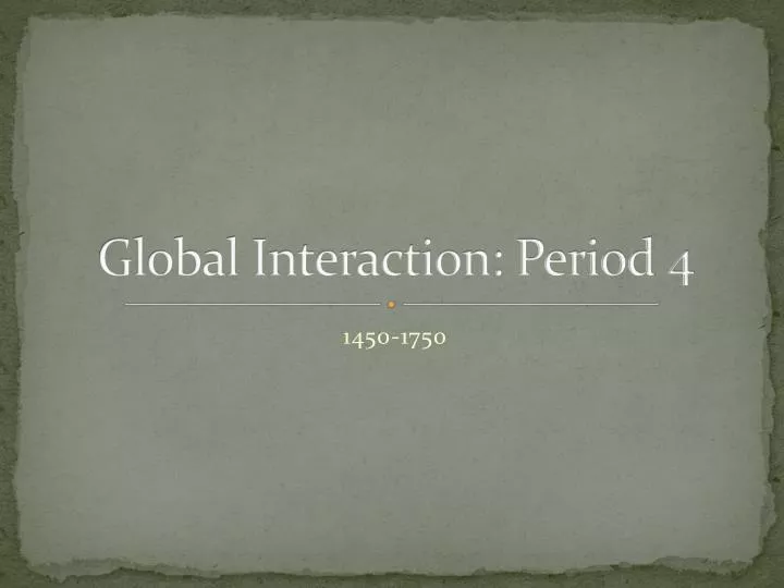 global interaction period 4