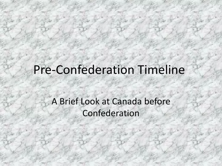 pre confederation timeline
