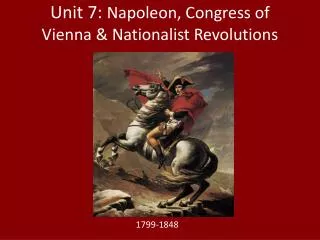 Unit 7: Napoleon, Congress of Vienna &amp; Nationalist Revolutions