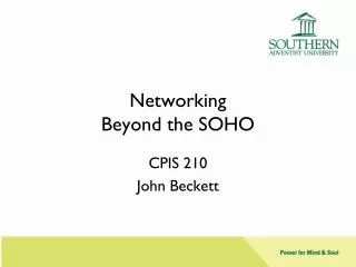 Networking Beyond the SOHO