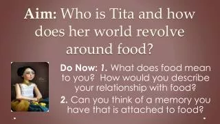 Aim: Who is Tita and how does her world revolve around food?