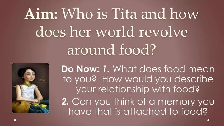 aim who is tita and how does her world revolve around food