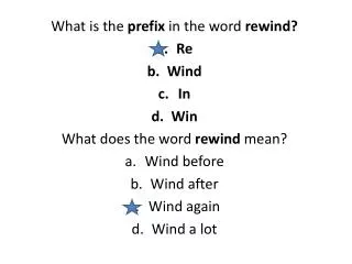 What is the prefix in the word rewind? Re Wind In Win What does the word rewind mean?