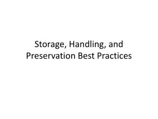 Storage, Handling, and Preservation Best Practices