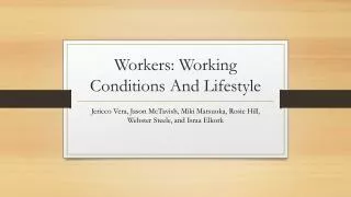 Workers: Working Conditions And Lifestyle