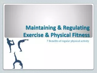 Maintaining &amp; Regulating Exercise &amp; Physical Fitness