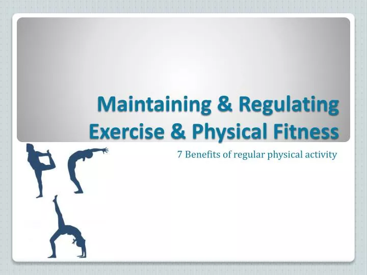 maintaining regulating exercise physical fitness