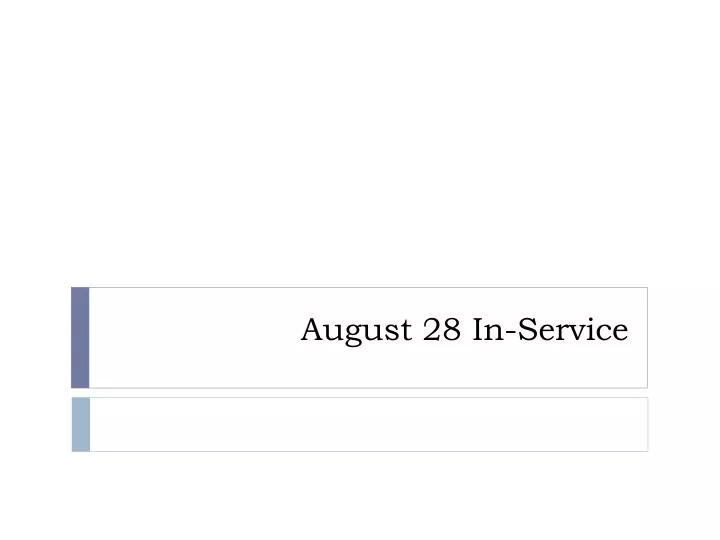 august 28 in service