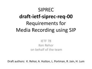 SIPREC draft-ietf-siprec-req-00 Requirements for Media Recording using SIP