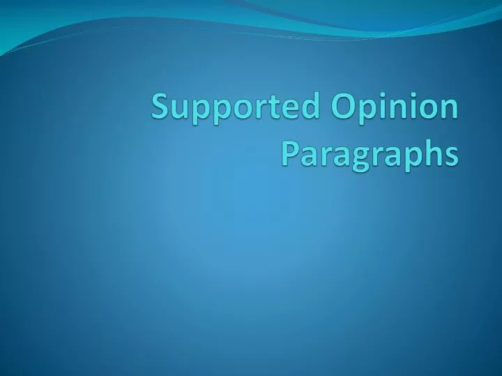 supported opinion paragraphs