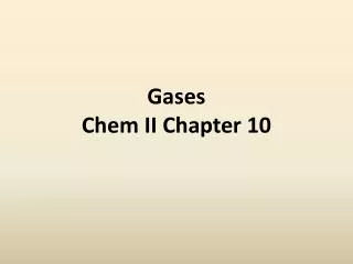 Gases Chem II Chapter 10