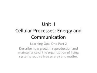 Unit II Cellular Processes: Energy and Communication