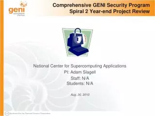 Comprehensive GENI Security Program Spiral 2 Year-end Project Review