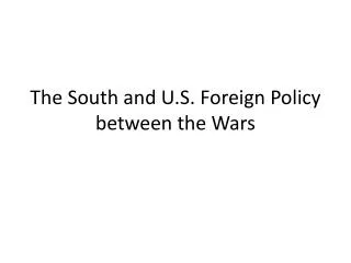 The South and U.S. Foreign Policy between the Wars