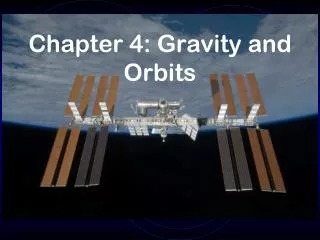 Chapter 4: Gravity and Orbits