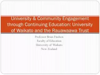 Professor B rian Findsen Faculty of Education University of Waikato New Z ealand
