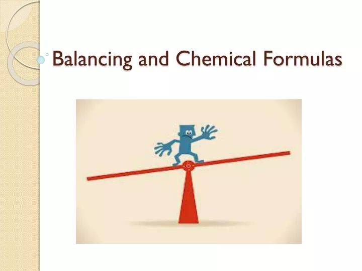 balancing and chemical formulas