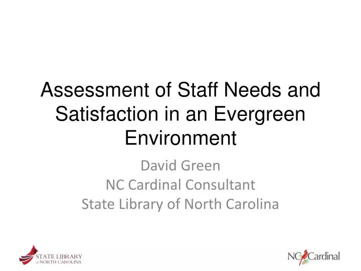 assessment of staff needs and satisfaction in an evergreen environment
