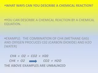 WHAT WAYS CAN YOU DESCRIBE A CHEMICAL REACTION?
