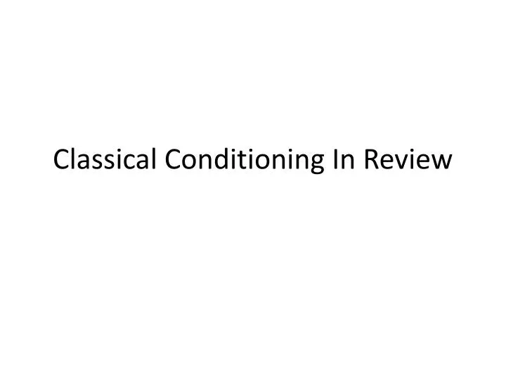 classical conditioning in review