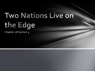 Two Nations Live on the Edge