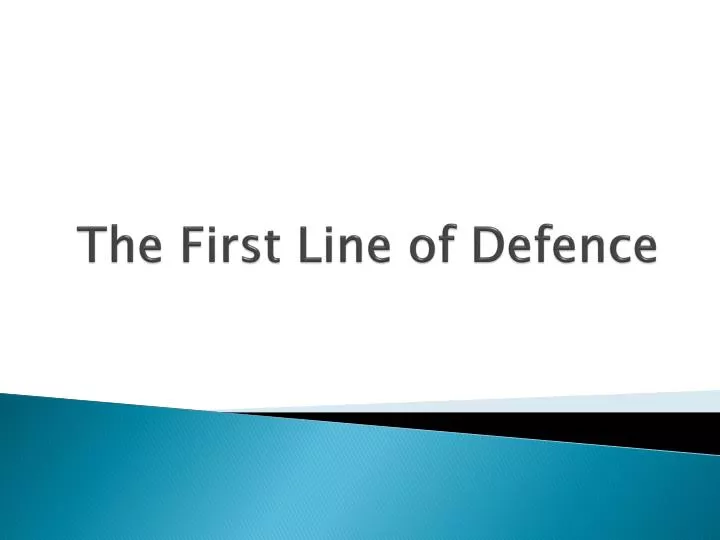 the first line of defence