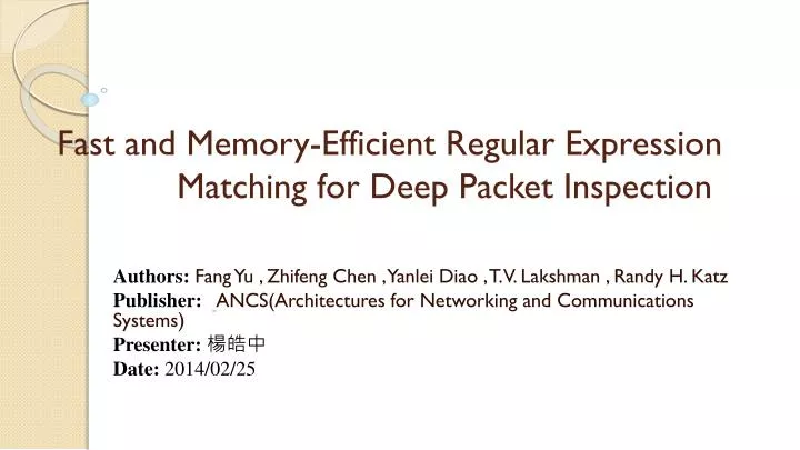 fast and memory efficient regular expression matching for deep packet inspection