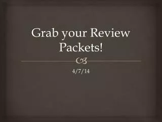 Grab your Review Packets!