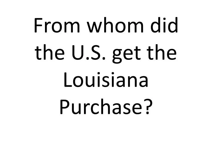 from whom did the u s get the louisiana purchase