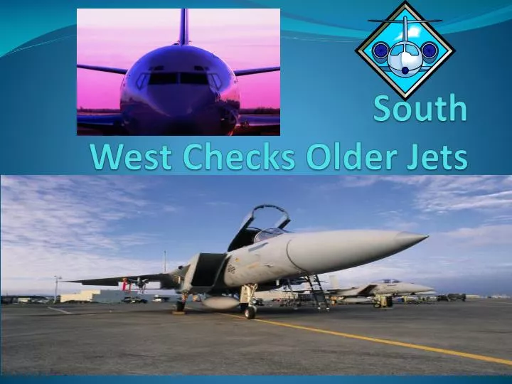 south w est checks older jets