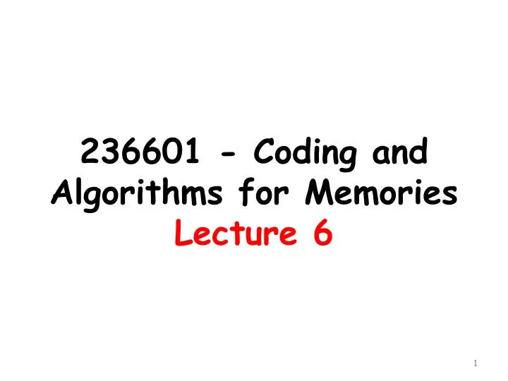 236601 coding and algorithms for memories lecture 6
