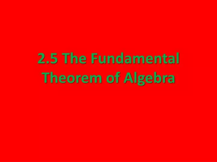 2 5 the fundamental t heorem of algebra