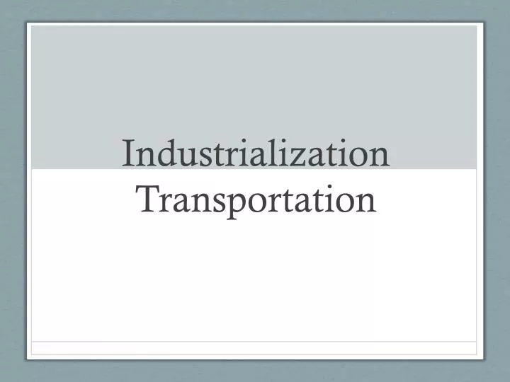 industrialization transportation