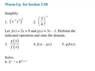 Warm-Up for Section 3.5B Simplify: 1. 			2.