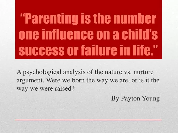 parenting is the number one influence on a child s success or failure in life