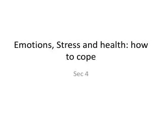 Emotions, Stress and health: how to cope