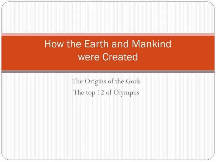 how the earth and mankind were created