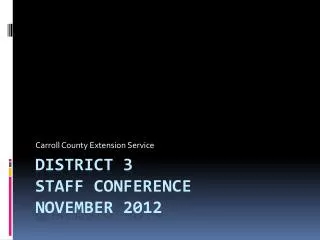 District 3 Staff Conference November 2012